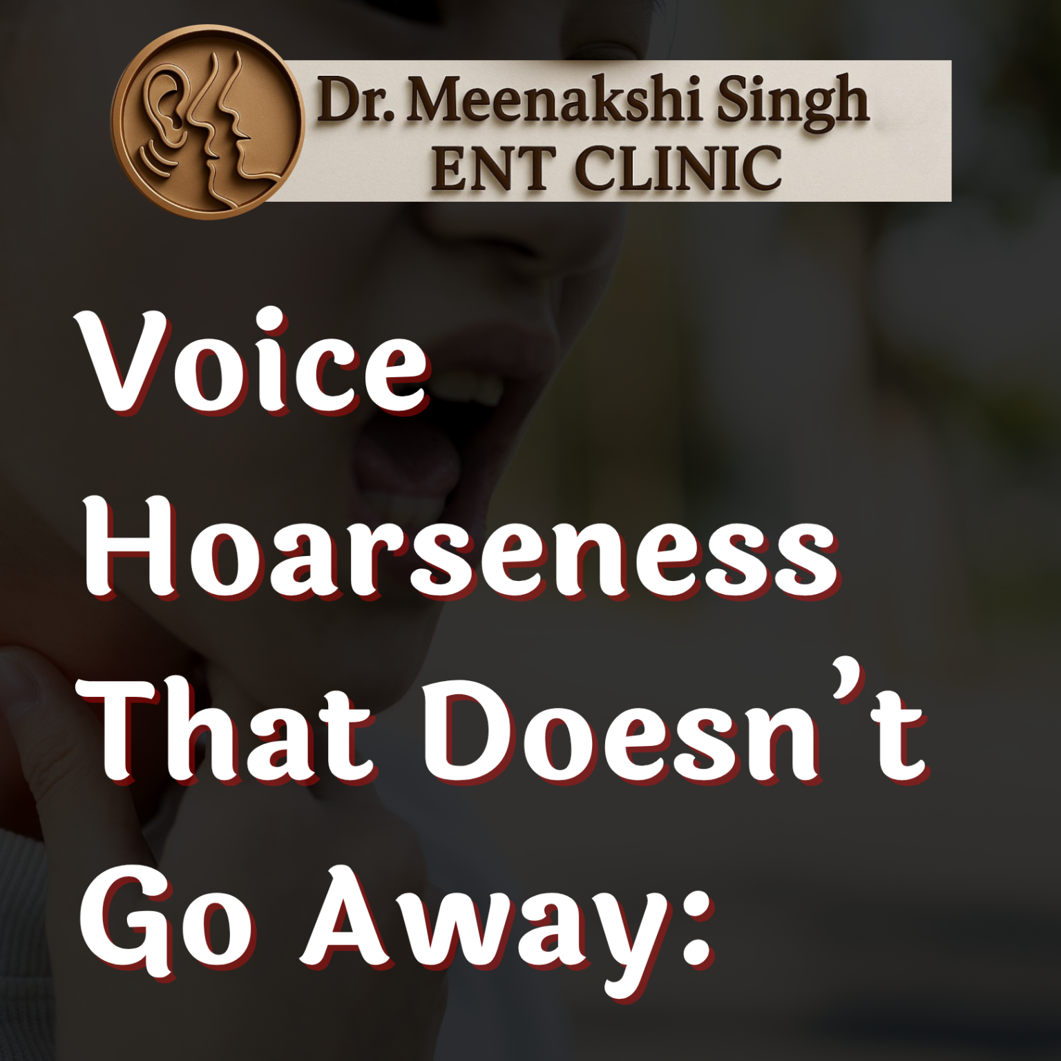 Voice Hoarseness That Doesn’t Go Away: